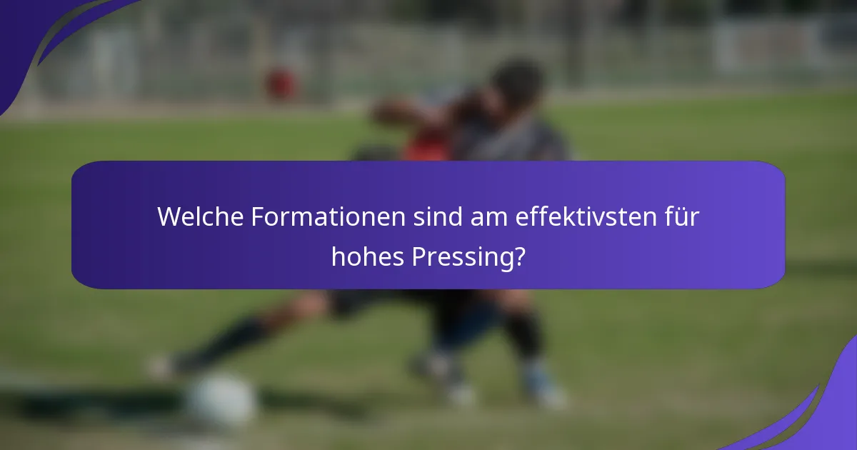 Welche Formationen sind am effektivsten für hohes Pressing?